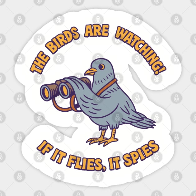 The Birds Are Watching If It Flies, It Spies Absurdist Humor Sticker by Anticorporati